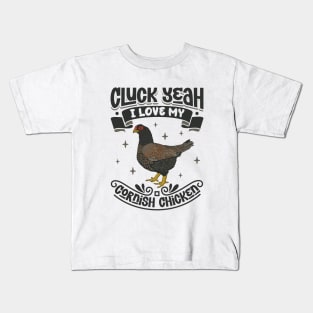 I love my Cornish Chicken - Cluck Yeah Kids T-Shirt